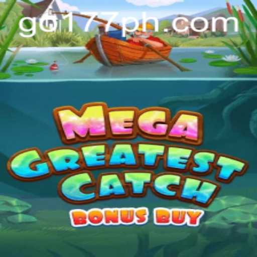 Experience the Thrill of MegaGreatestCatchBonusBuy Game
